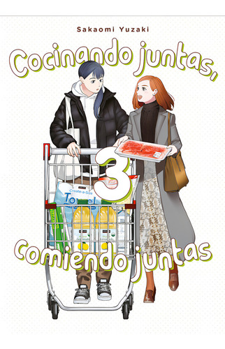 Cocinando Juntas, Comiendo Juntas, Vol. 3, De Yuzaki, Sakaomi., Vol. 3. Editorial Tomodomo, Tapa Blanda En Español