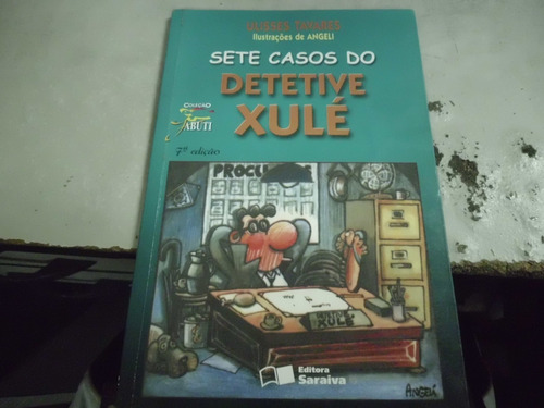 Sete Casos Do Detetive Xulé