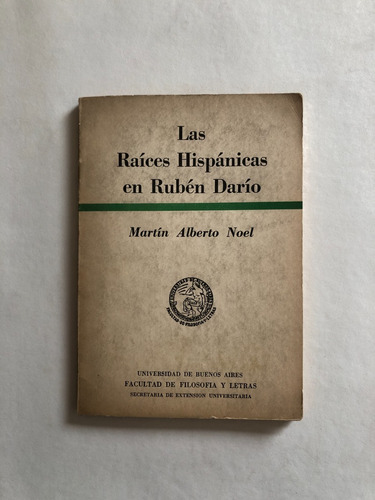 Las Raíces Hispánicas En Rubén Darío. Noel, Martín Alberto