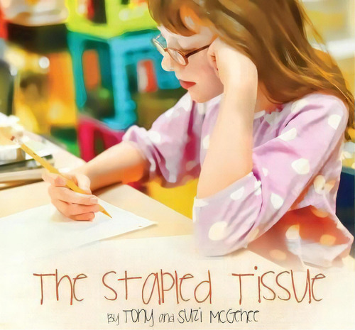 The Stapled Tissue, De Tony Mcgehee. Editorial Love It Out, Tapa Blanda En Inglés
