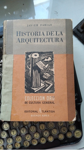 Historia De La Arquitectura/ Javier Farias
