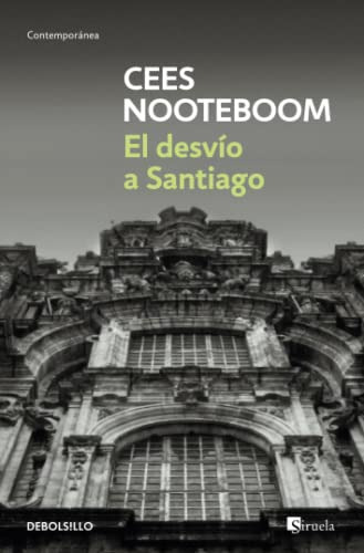 el desvio a santiago -contemporanea-, de Cees Nooteboom. Editorial Debols!Llo, tapa blanda en español, 2007