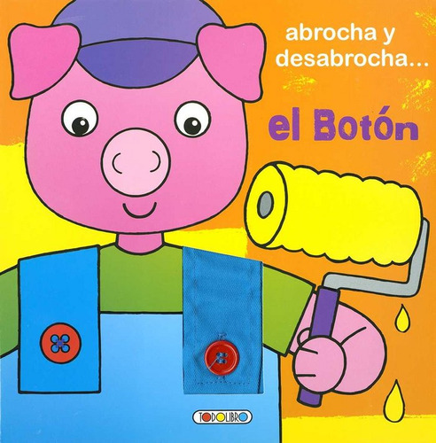 Abrocha Y Desabrocha El Botón (libro Original)