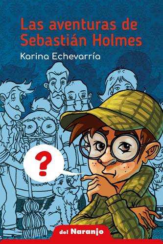 Las Aventuras De Sebastian Holmes N/ed. - Karina Echevarria