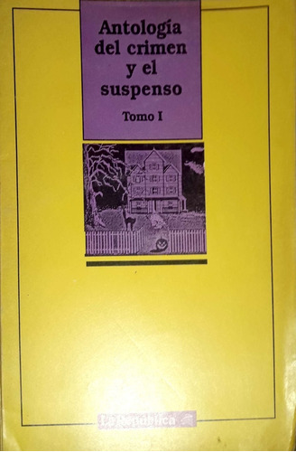 Antologia Del Crimen Y El Suspenso.  Tomos 1 Y 2.