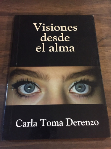 Libro Visiones Desde El Alma - Carla Toma Derenzo - Nuevo