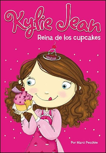** Kylie Jean - Reina De Los Cupcakes ** Marci Peschke