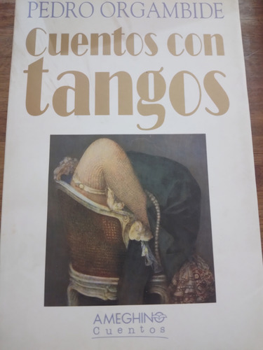 Cuentos Con Tangos Pedro Orgambide