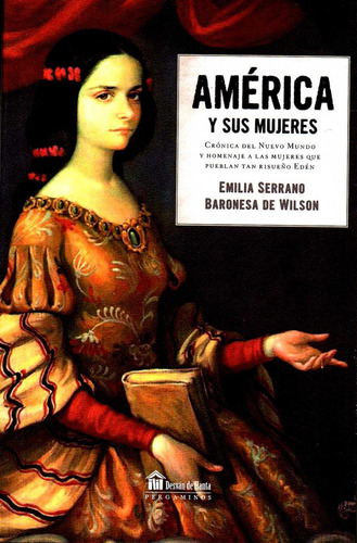 Libro: América Y Sus Mujeres. Serrano,emilia. Get A Book