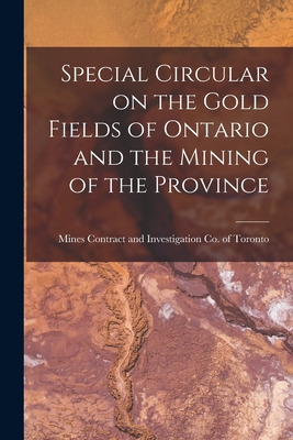 Libro Special Circular On The Gold Fields Of Ontario And ...