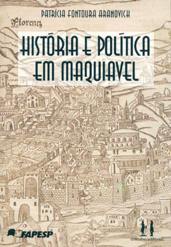 Historia E Politica Em Maquiavel, De Aranovich, Patricia Fontoura. Editora Discurso Editorial, Capa Mole