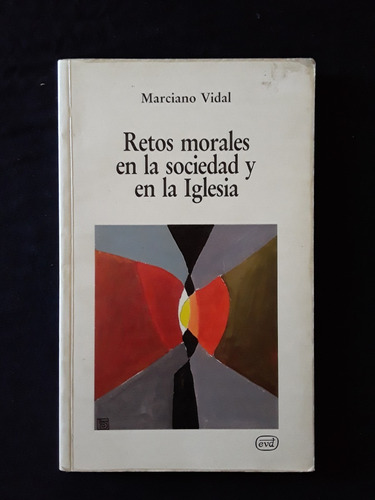 Marciano Vidal -retos Morales En La Sociedad Y La Iglesia D6