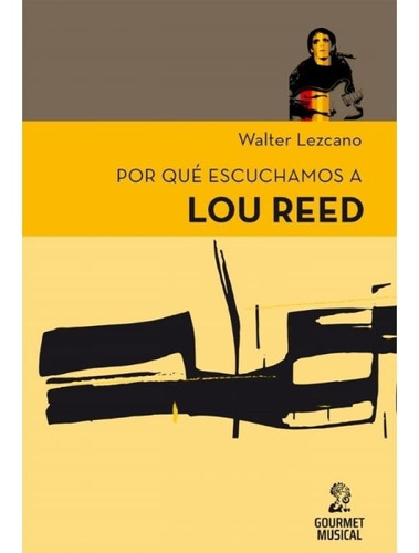 Porque Escuchamos A Lou Reed(gourmet Musical)