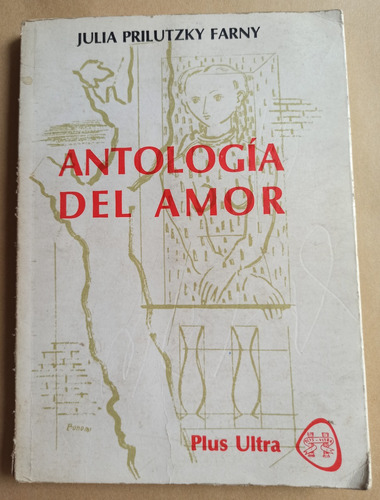  Antologia Del Amor - Julio Prilutzky Farny - Plus Ultra