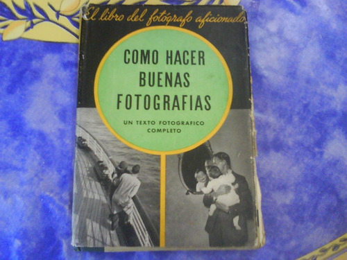 Antiguo Libro Como Hacer Buenas Fotografias Kodak Año 1937