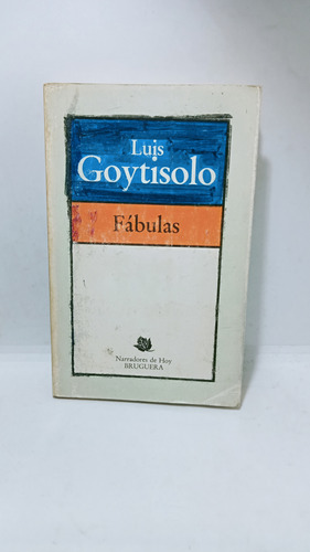 Fábulas - Luis Goytisolo - Bruguera - Literatura Latam