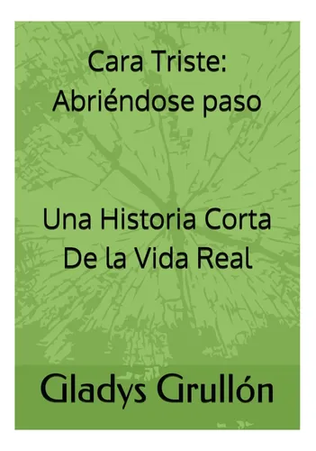 Libro: Cara Triste: Una Historia Corta De La Vida Real
