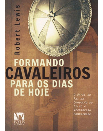 Formando Cavaleiros Para Os Dias De Hoje