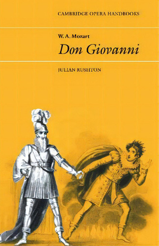 Cambridge Opera Handbooks: W. A. Mozart: Don Giovanni, De Julian Rushton. Editorial Cambridge University Press, Tapa Blanda En Inglés