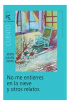Comprar Libro: No Me Entierres En La Nieve Y Otros Relatos: Prólogo 