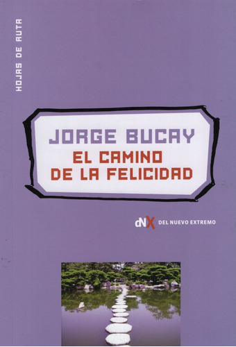 El Camino De La Felicidad - Jorge Bucay