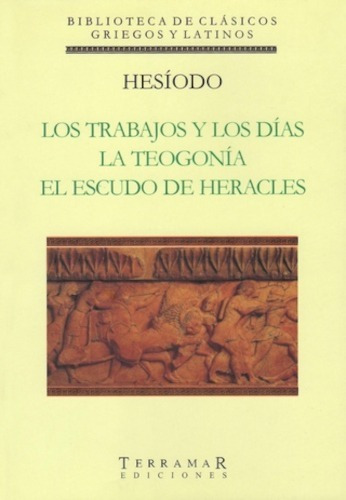 Los Trabajos Y Los Días, Teogonía, Escudo Heracles - Hesíodo