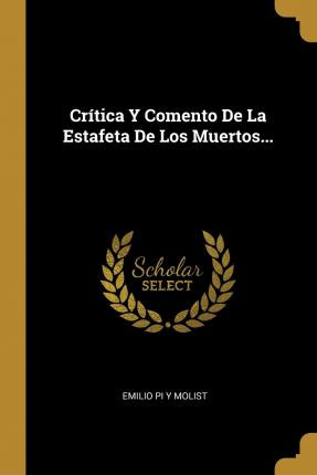Libro Critica Y Comento De La Estafeta De Los Muertos... ...