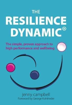 The Resilience Dynamic : The Simple, Proven Approach To H...