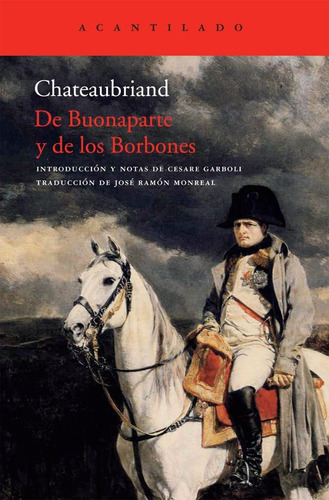 De Buonaparte Y De Los Borbones Chateaubriand Ed Acantilado