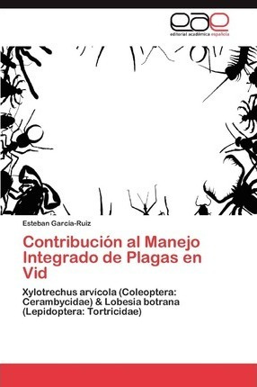 Contribucion Al Manejo Integrado De Plagas En Vid - Garci...