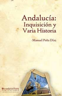Andalucia: Inquisicion Y Varia Historia - Peña Diaz, Man...