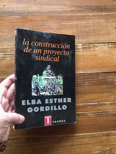 Elba Esther Gordillo.  La Construcción De Un Proyecto Sindic