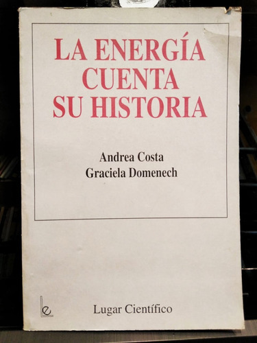 La Energía Cuenta Su Historia - Costa / Domenech - Ed. Lu 