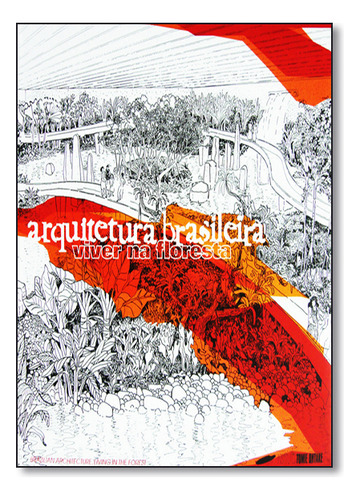 Arquitetura Brasileira - Viver Na Floresta, De Abilio Guerra. Editora Instituto Tomie Ohtake, Capa Mole Em Português