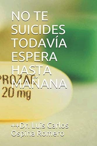 Libro: No Te Suicides Todavía Espera Hasta Mañana (spanish