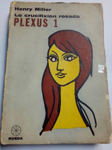 Henry Miller, Plexus 1,la Crucifixión Rosada