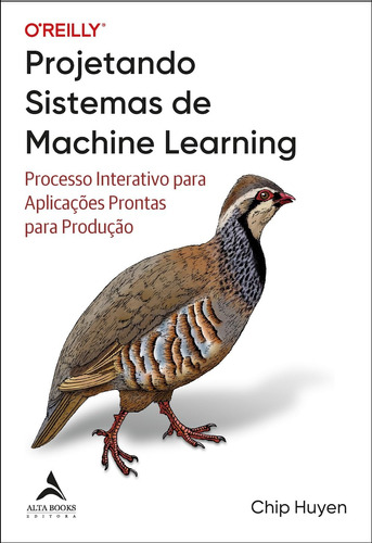 Projetando Sistemas De Machine Learning Por Chip Huyen