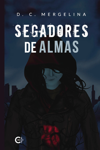 Segadores De Almas, De C. Mergelina , D..., Vol. 1.0. Editorial Caligrama, Tapa Blanda, Edición 1.0 En Español, 2020