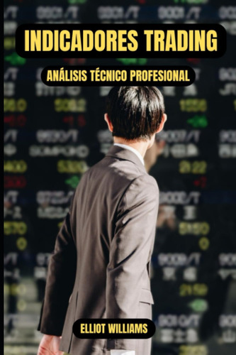 Libro: Indicadores Trading: Análisis Técnico Profesional (tr
