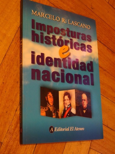 Imposturas Históricas E Identidad Nacional. Marcelo La&-.