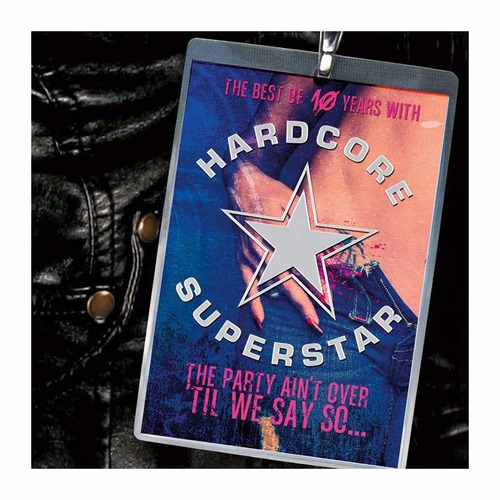 Hardcore Superstar - The Party Aint Over Til We Say So