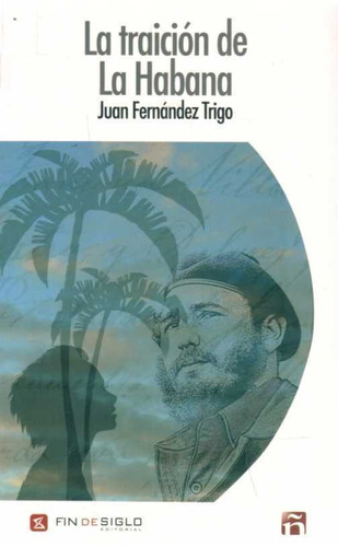 Traicion De La Habana, La  - Fernandez Trigo, Juan