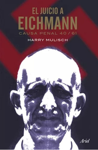 El Juicio A Eichmann - Causa Penal 40 / 611 - Harry M.
