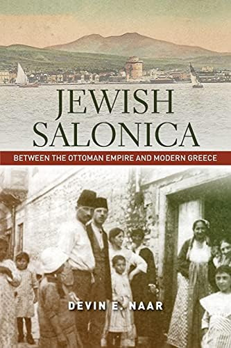 Jewish Salonica: Between The Ottoman Empire And Modern Greece (stanford Studies In Jewish History And Culture), De Naar, Devin E.. Editorial Stanford University Press, Tapa Blanda En Inglés
