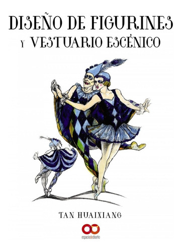 Libro Diseño De Figurines Y Vestuario Escènico - Huaixiang