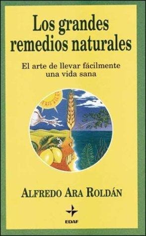 Grandes Remedios Naturales, Los-ara Roldan, Alfredo-edaf