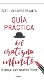 Libro Guía Practica Del Erotismo Infinito: Él Manual Para A