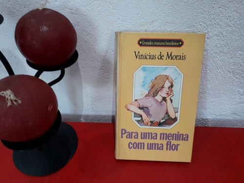 Livro: Para Uma Menina Com Uma Flor - Vinicius De Morais - Círculo Do Livro - Edição 1988 (Usado)