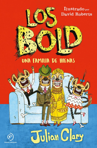 Los Bold. Una familia de hienas, de Clary, Julian. Editorial Duomo ediciones, tapa dura en español