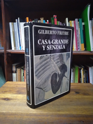 Casa Grande Y Senzala - Gilberto Freyre